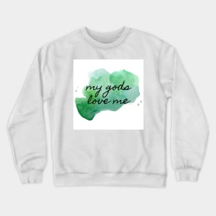 My Gods Love Me 2 Crewneck Sweatshirt